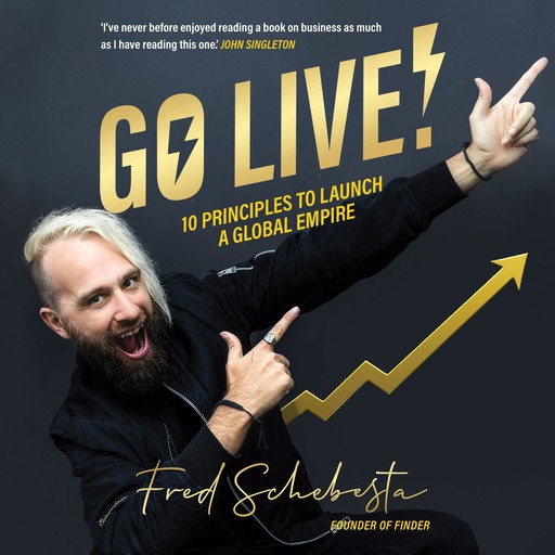Go Live! 10 principles to launch a global empire, Fred Schebesta