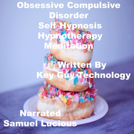 Obsessive Compulsive Disorder Self Hypnosis Hypnotherapy Meditation, Key Guy Technology