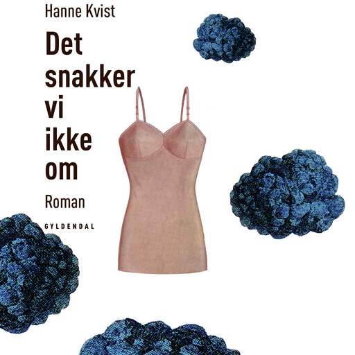 Det snakker vi ikke om, Hanne Kvist