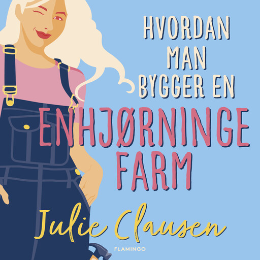 Hvordan man bygger en enhjørningefarm, Julie Clausen
