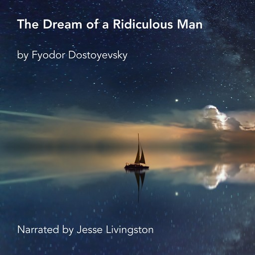 The Dream of a Ridiculous Man, Fyodor Dostoevsky