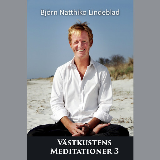 Västkusten Meditationer 3, Björn Natthiko Lindeblad