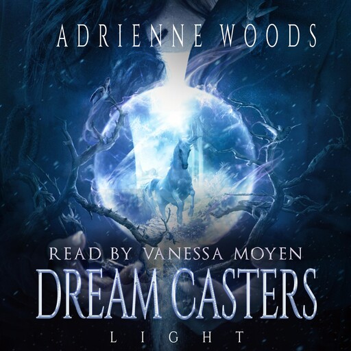 Dream Casters: Light, Adrienne Woods