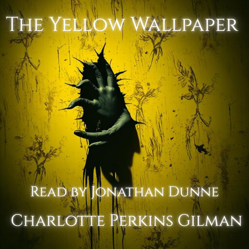 The Yellow Wallpaper, Charlotte Perkins Gilman
