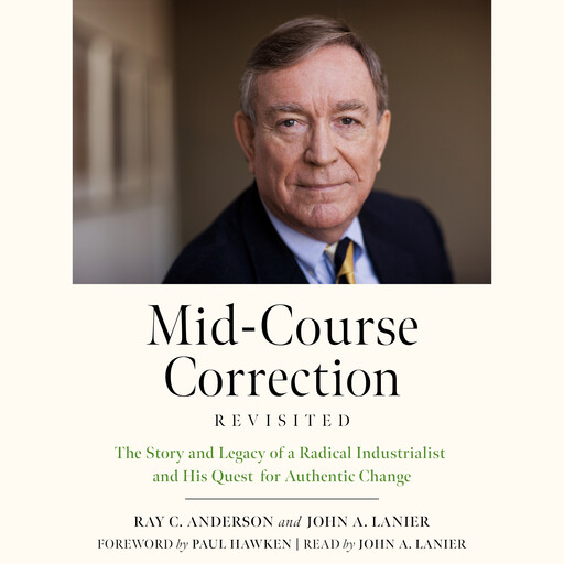 Mid-Course Correction Revisited, Ray Anderson, Paul Hawken, John A. Lanier
