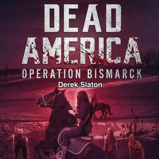 Dead America: Operation Bismarck, Derek Slaton