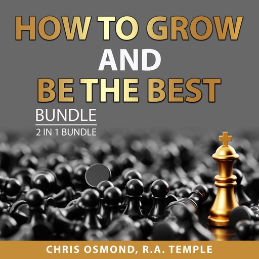 How to Grow and Be the Best Bundle, 2 in 1 Bundle: Be As You Are and The Person You Mean to Be, Chris Osmond, and R.A. Temple