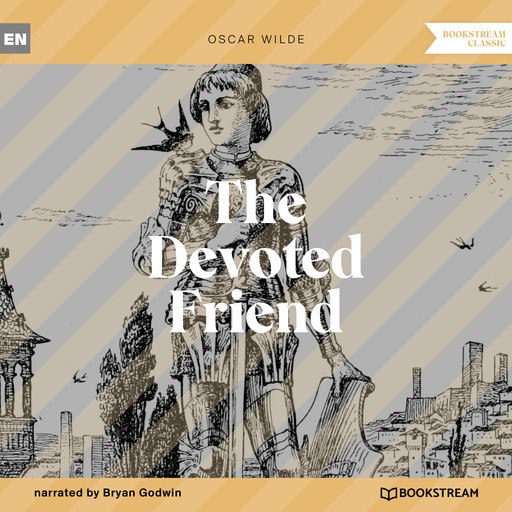 The Devoted Friend (Unabridged), Oscar Wilde