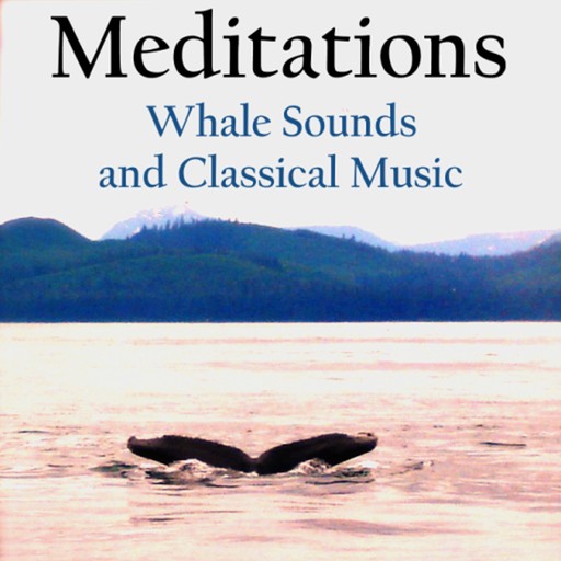 Meditations – Whale Sounds and Classical Music, LowApps Studios