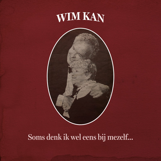 Soms denk ik wel eens bij mezelf..., Wim Kan