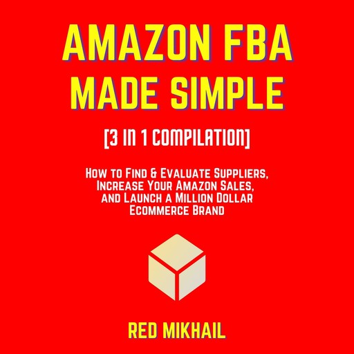 AMAZON FBA MADE SIMPLE [3 in 1 Compilation], Red Mikhail