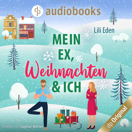 Mein Ex, Weihnachten und ich (Ungekürzt), Lili Eden
