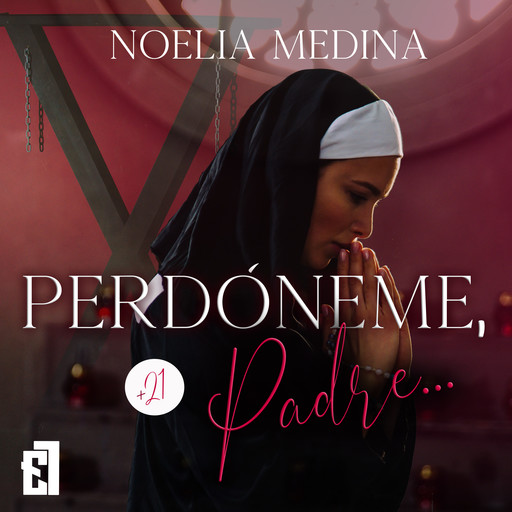 Perdóneme, Padre..., Noelia Medina