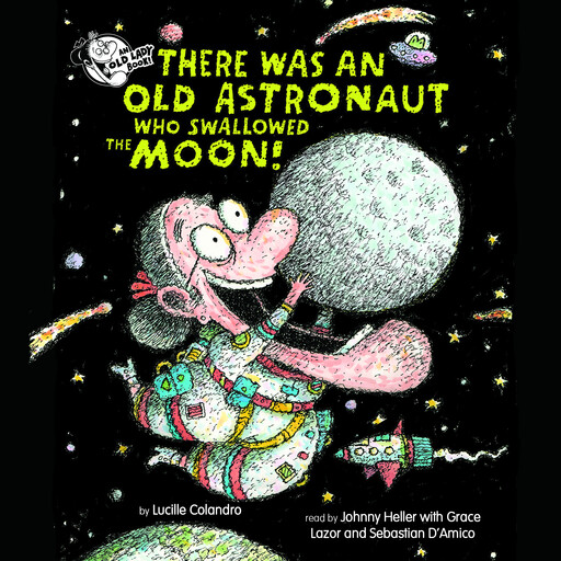 There Was An Old Astronaut Who Swallowed the Moon!, Lucille Colandro