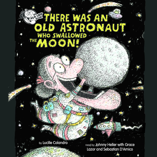 There Was an Old Astronaut Who Swallowed the Moon!, Lucille Colandro