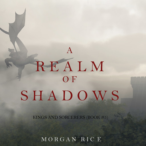 A Realm of Shadows (Kings and Sorcerers. Book 5), Morgan Rice