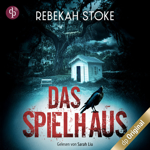 Das Spielhaus (Ungekürzt), Rebekah Stoke