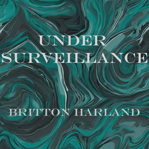 Under Surveillance, Britton Harland