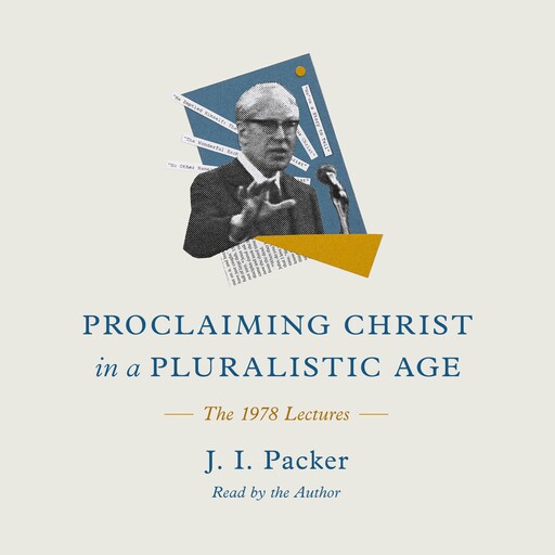 Proclaiming Christ in a Pluralistic Age, J.I. Packer