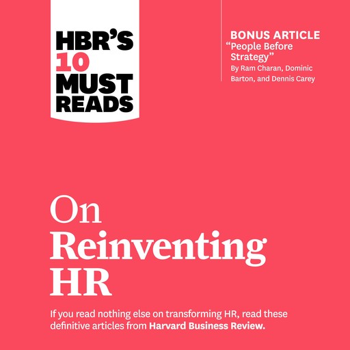 HBR's 10 Must Reads on Reinventing HR, Reid Hoffman, Harvard Business Review, Ram Charan, Marcus Buckingham, Peter Cappelli
