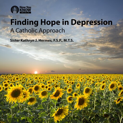 Finding Hope in Depression: A Catholic Approach, Kathryn J. Hermes