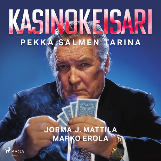 Kasinokeisari: Pekka Salmen tarina, Marko Erola, Jorma J. Mattila