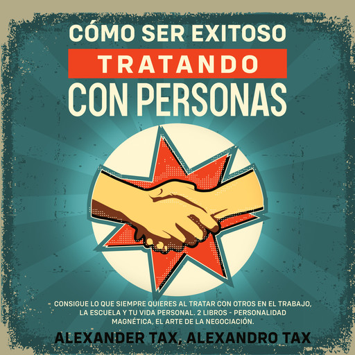 Cómo ser Exitoso Tratando con Personas, Alexander Tax, Alexandro Tax