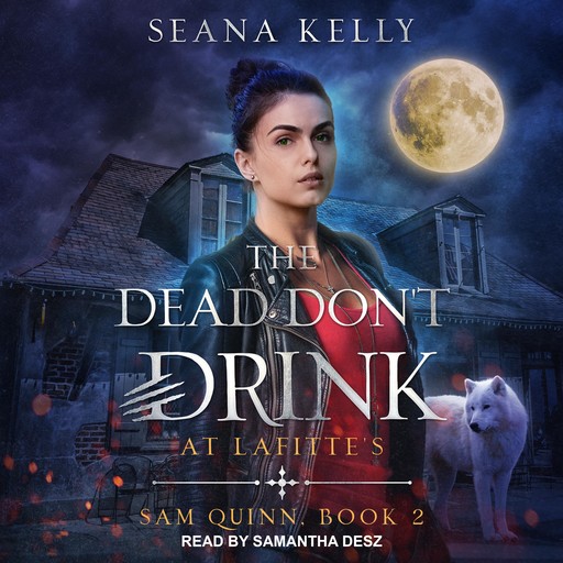 The Dead Don’t Drink at Lafitte's, Seana Kelly