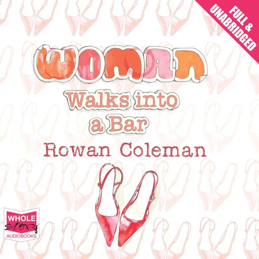 A Woman Walks Into A Bar, Rowan Coleman