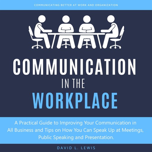 Communication in the Workplace, David L. Lewis