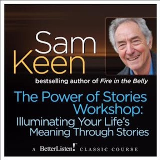 The Power of Stories Workshops, Sam Keen