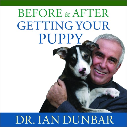 Before and After Getting Your Puppy, Ian Dunbar