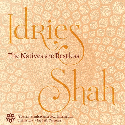 The Natives are Restless, Idries Shah