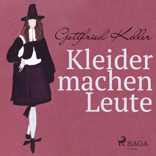 Kleider machen Leute - unglaublich gut gelesenen Klassiker!, Gottfried Keller