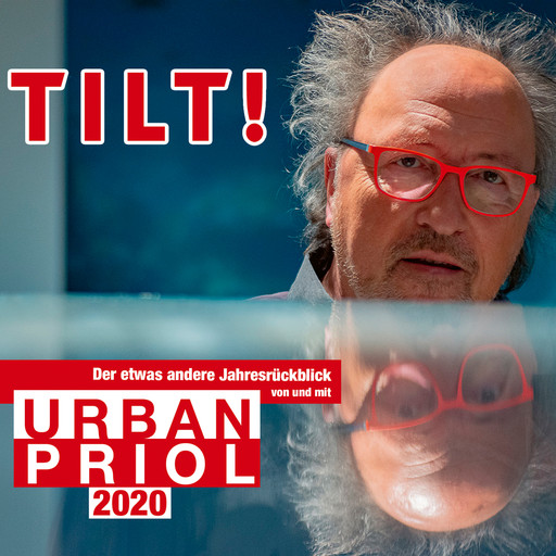 TILT! 2020 - Der etwas andere Jahresrückblick von und mit Urban Priol, Urban Priol