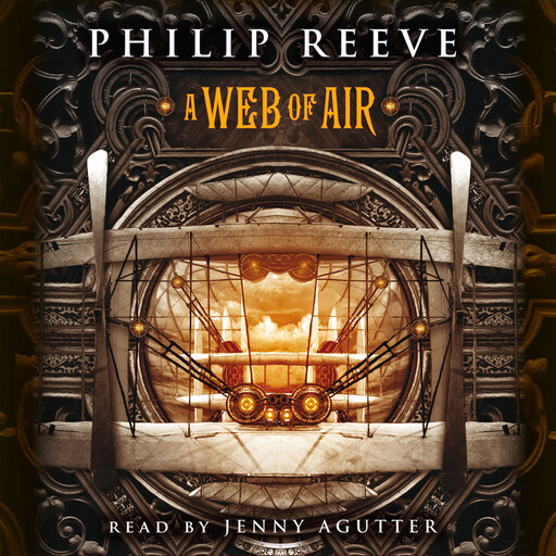 A Web of Air (The Fever Crumb Trilogy, Book 2), Philip Reeve