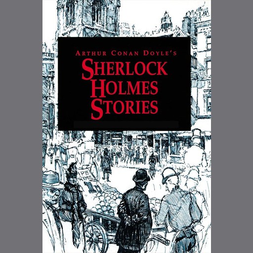 Sherlock Holmes Stories, Arthur Conan Doyle
