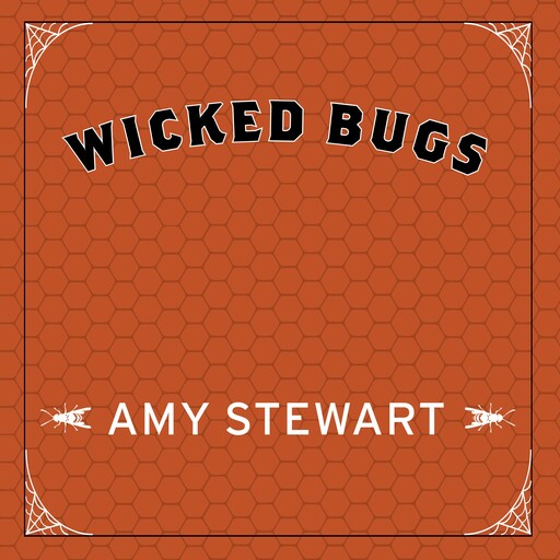 Wicked Bugs, Amy Stewart