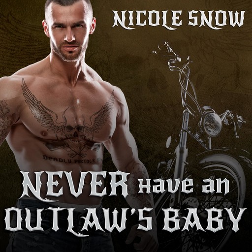 Never Have an Outlaw's Baby, Nicole Snow