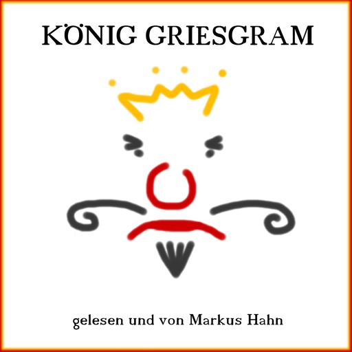 König Griesgram, Markus Hahn