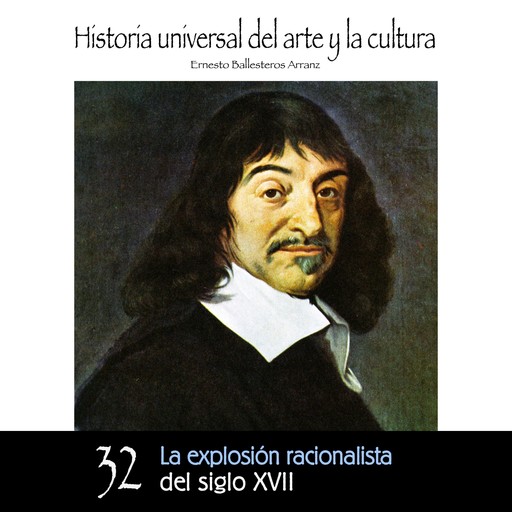 La explosión racionalista del Siglo XVII, Ernesto Ballesteros Arranz