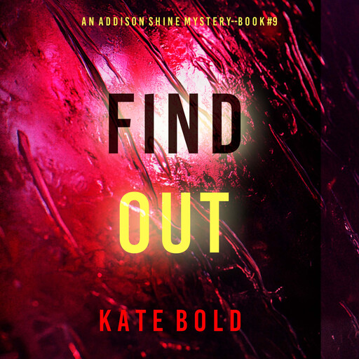 Find Out (An Addison Shine FBI Suspense Thriller—Book 9), Kate Bold