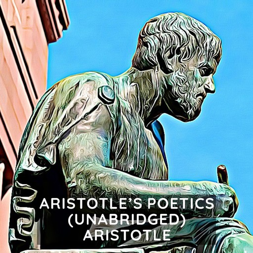 Aristotle's Poetics (Unabridged), Aristotle