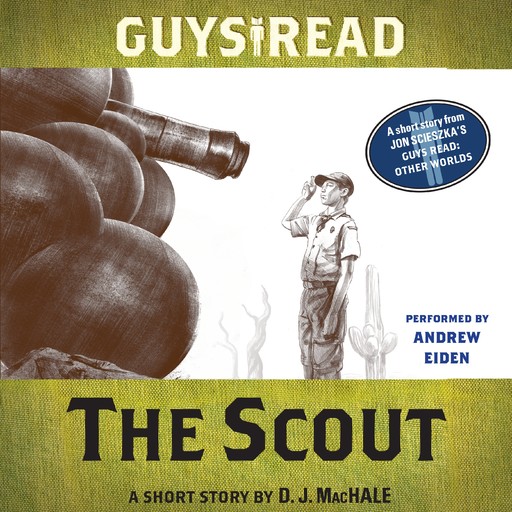 Guys Read: The Scout, D.J.MacHale