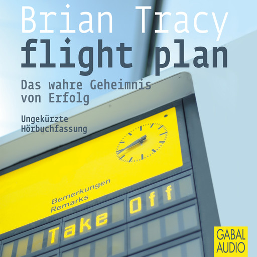 Flight Plan, Brian Tracy, Gordon Piedesack, Gabi Franke
