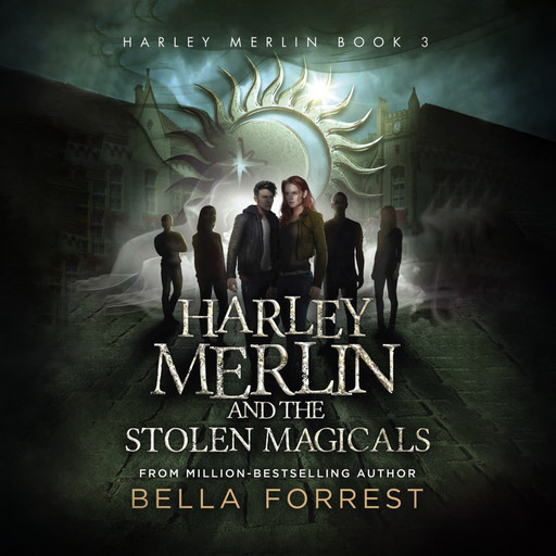 Harley Merlin and the Stolen Magicals, Bella Forrest