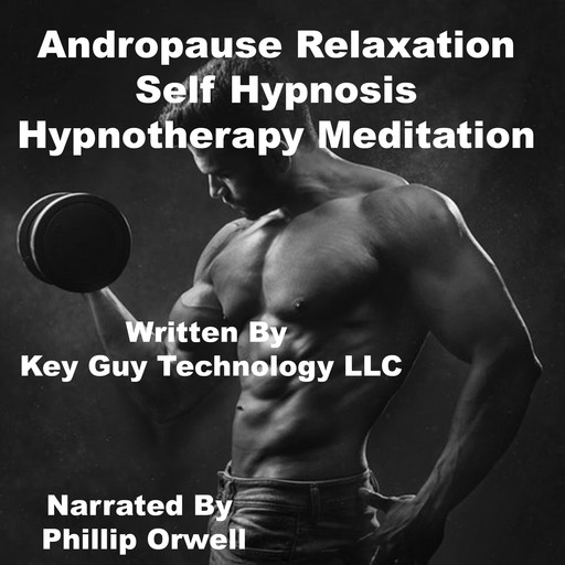 Andropause Self Hypnosis Hypnotherapy Meditation, Key Guy Technology LLC