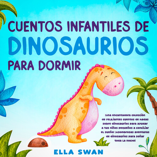 Cuentos Infantiles De Dinosaurios Para Dormir, Ella Swan