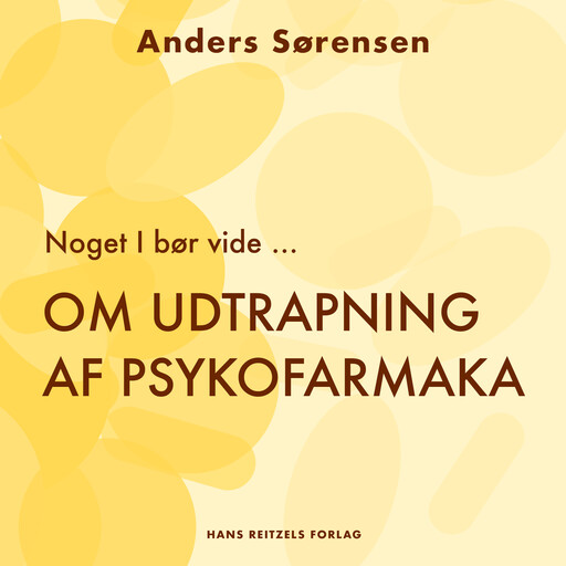 Noget I bør vide ... Om udtrapning af psykofarmaka, Anders Sørensen