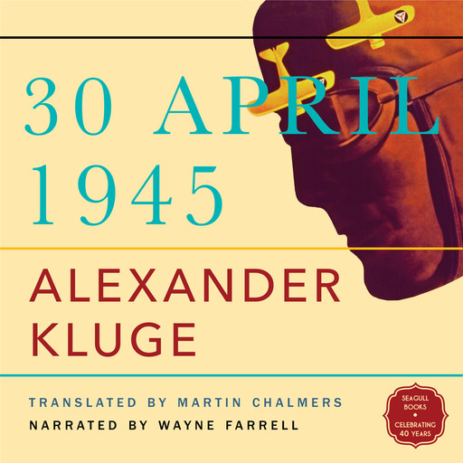 30. Apr 45 - The Day Hitler Shot Himself and Germany's Integration with the West Began (Unabridged), Alexander Kluge